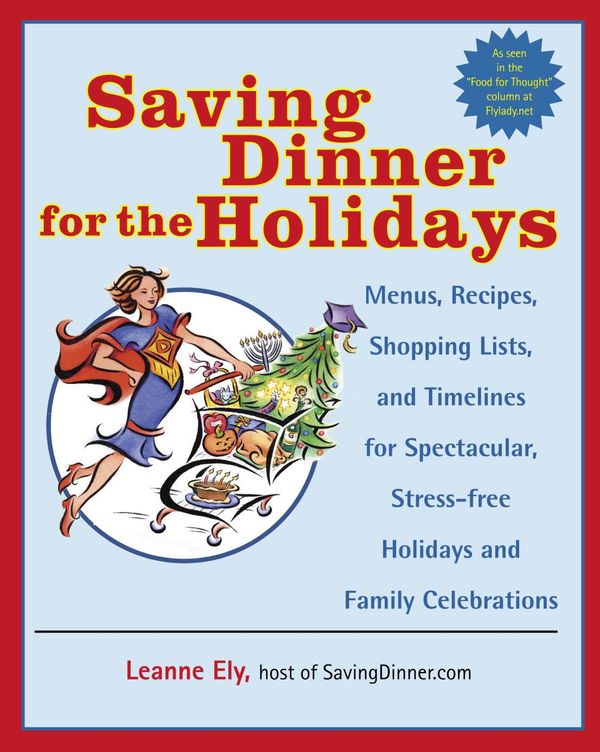 Cover Art for 9780307490490, Saving Dinner for the Holidays by Leanne Ely