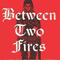 Cover Art for 9798662731349, Between Two Fires by Christopher Buehlman