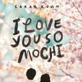Cover Art for 9781338608366, I Love You So Mochi by Sarah Kuhn