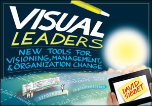 Cover Art for 9781118471654, Visual Leaders by David Sibbet