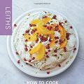 Cover Art for B01MXKXVI6, How to Cook Desserts (Leith's How to Cook) by Leith's School of Food and Wine (2015-05-07) by Leith's School of Food and Wine