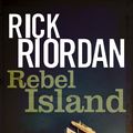 Cover Art for 9780751554571, Rebel Island by Rick Riordan