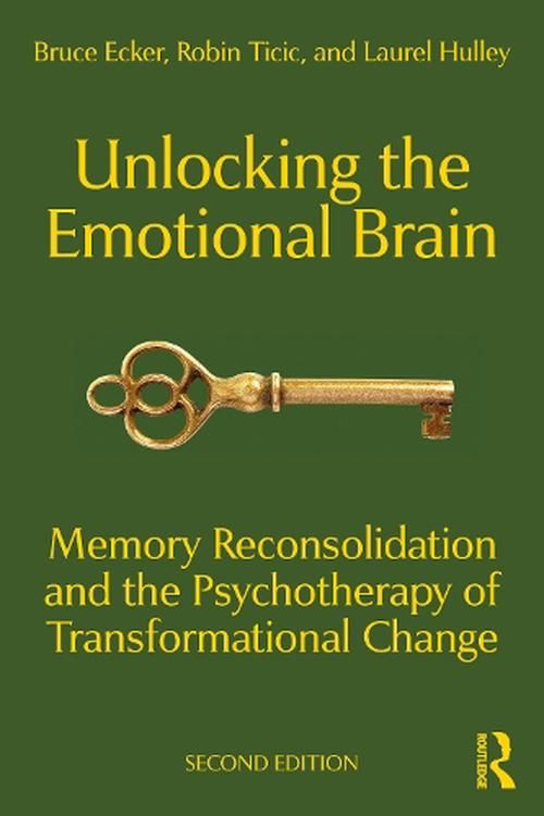 Cover Art for 9781032139128, Unlocking the Emotional Brain by Bruce Ecker, Robin Ticic, Laurel Hulley