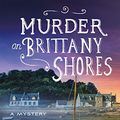 Cover Art for B01LY4RMS7, Murder on Brittany Shores: A Mystery (Brittany Mystery Series Book 2) by Jean-Luc Bannalec