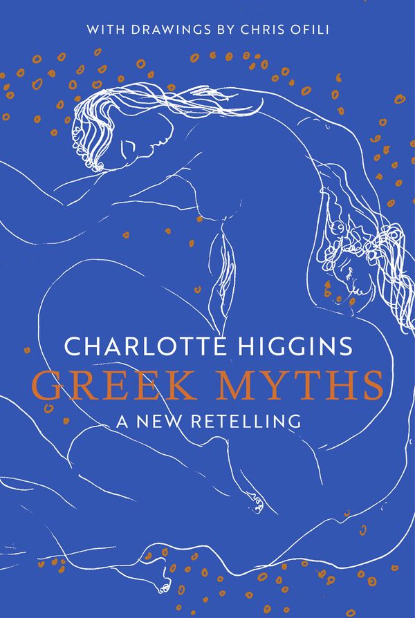 Cover Art for 9780593316269, Greek Myths: A New Retelling by Charlotte Higgins
