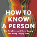 Cover Art for 9780593230060, How to Know a Person by David Brooks