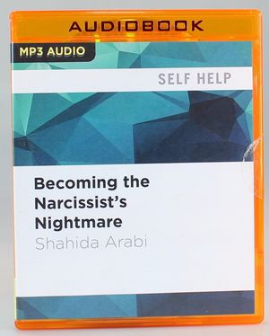 Cover Art for 9781536668582, Becoming the Narcissist's Nightmare by Shahida Arabi