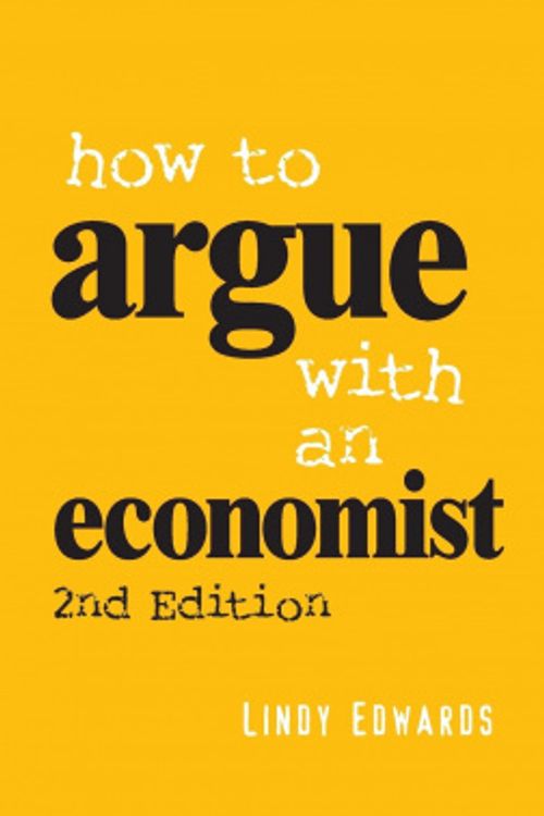Cover Art for 9780521699433, How to Argue with an Economist by Lindy Edwards