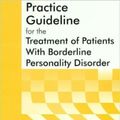 Cover Art for 9780890423196, American Psychiatric Association Practice Guideline for the Treatment of Patients with Borderline Personality Disorder by American Psychiatric Association