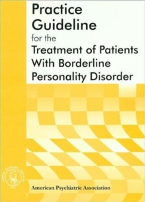 Cover Art for 9780890423196, American Psychiatric Association Practice Guideline for the Treatment of Patients with Borderline Personality Disorder by American Psychiatric Association