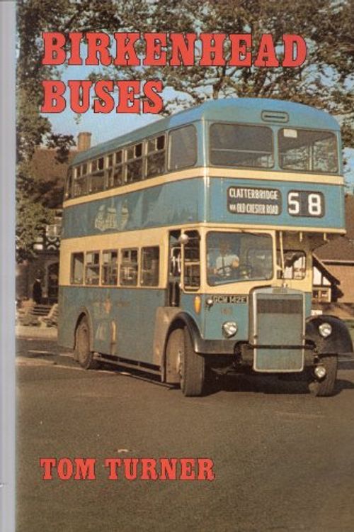 Cover Art for 9780903839303, Birkenhead Buses by Tom Turner