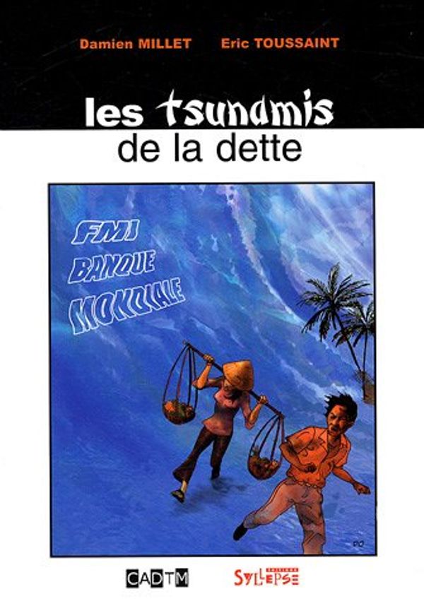 Cover Art for 9782849500552, les tsunamis de la dette by Damien Millet; Eric Toussaint