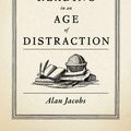 Cover Art for 9780199831678, The Pleasures of Reading in an Age of Distraction by Alan Jacobs