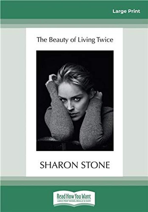 Cover Art for 9780369363299, The Beauty of Living Twice by Sharon Stone