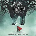Cover Art for 9798200743575, Beasts and Beauty: Dangerous Tales by Soman Chainani