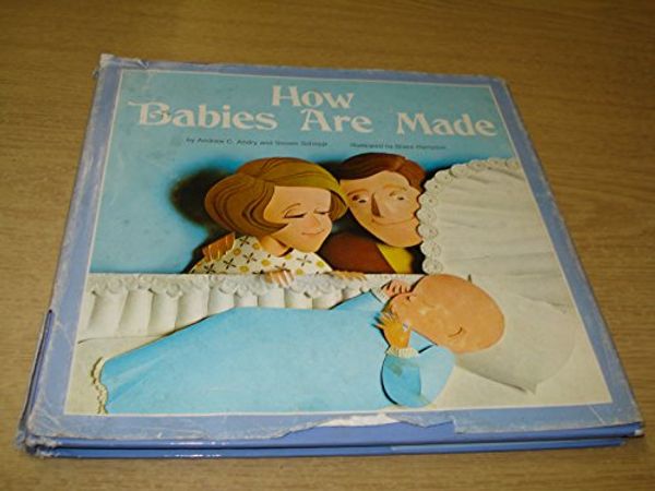 Cover Art for 9780316846271, How Babies Are Made by Andrew C. Andry, Steven Schepp
