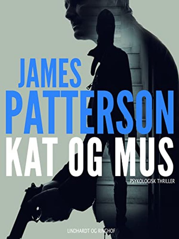 Cover Art for B07MBHB1TK, Kat og mus (Alex Cross) (Danish Edition) by James Patterson