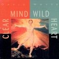 Cover Art for 0600835063326, Clear Mind, Wild Heart by David Whyte