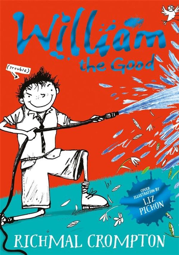 Cover Art for 9781509805204, William the GoodJust William by Liz Pichon