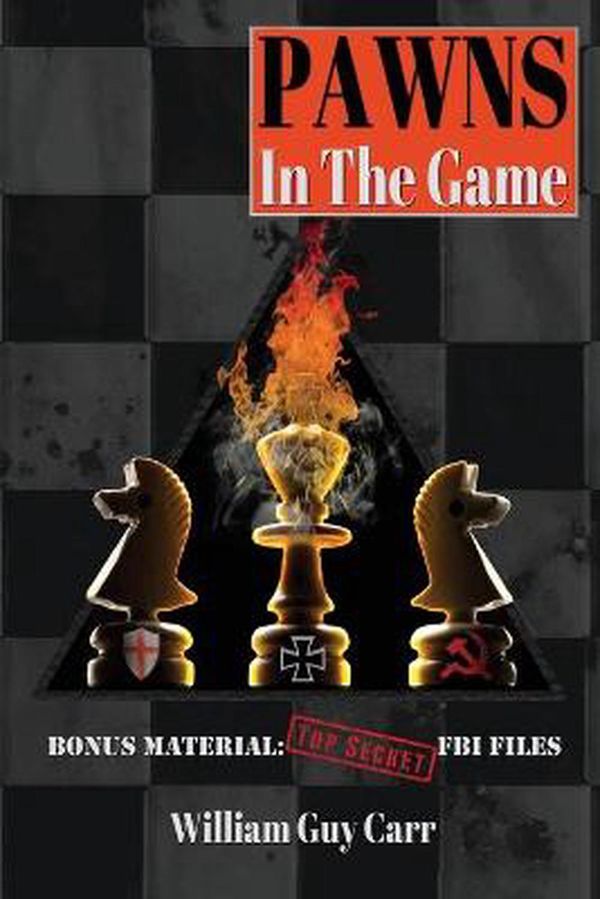 Cover Art for 9781939438034, Pawns in the Game by William Guy Carr