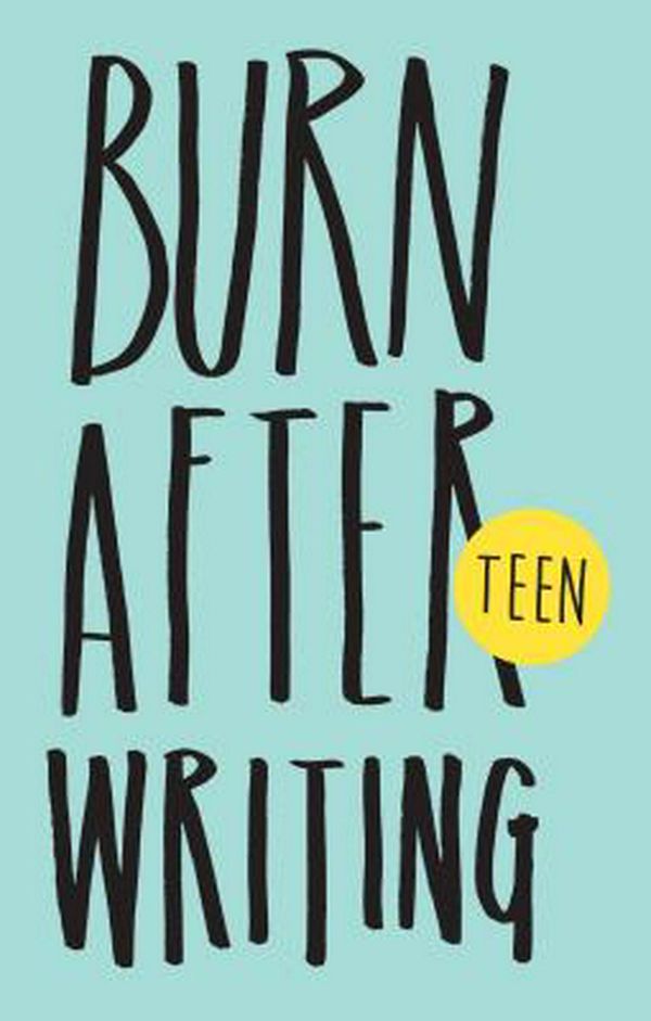 Cover Art for 9781908211378, Burn After Writing Teen by Rhiannon Shove