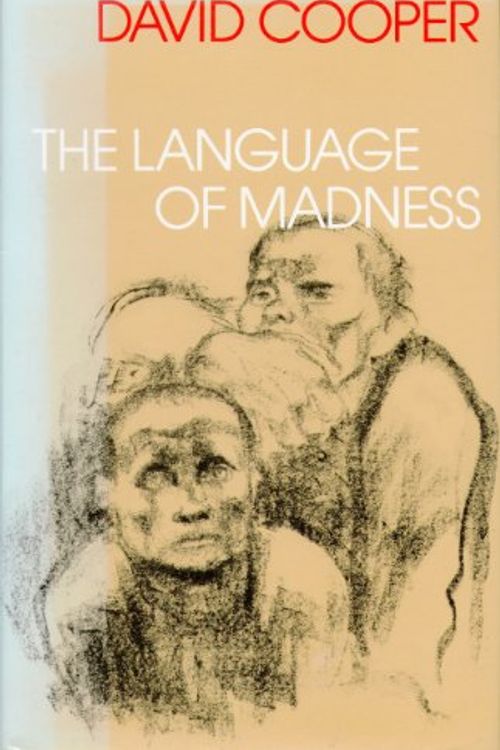 Cover Art for 9780713911183, Language of Madness by David Cooper