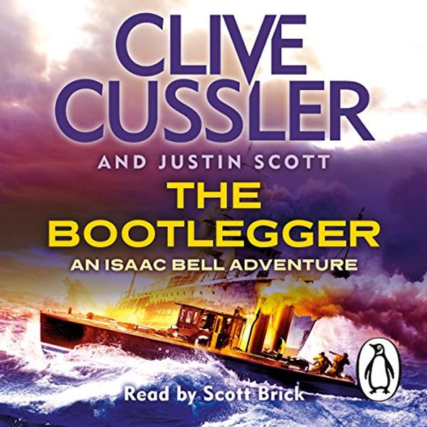 Cover Art for B0145NGL64, The Bootlegger: Isaac Bell, Book 7 by Justin Scott, Clive Cussler
