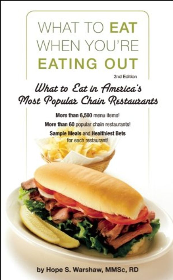 Cover Art for 9781580403160, What to Eat When You’re Eating Out: What to Eat in America’s Most Popular Chain Restaurants by Hope S. Warshaw