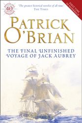 Cover Art for 9780007358434, The Final Unfinished Voyage of Jack Aubrey by Patrick O'Brian