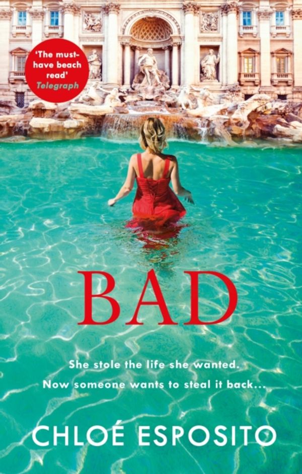 Cover Art for 9780718185718, Bad (Mad, Bad and Dangerous to Know) by Chloe Esposito