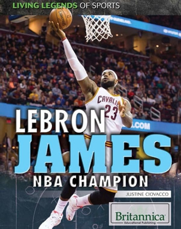 Cover Art for 9781680481082, LeBron James: NBA Champion by Justine Ciovacco, Tracey Baptiste