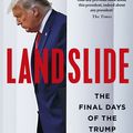 Cover Art for 9781408714645, Landslide: The Final Days of the Trump Presidency by Michael Wolff