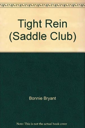 Cover Art for 9780553504613, Tight Rein (Saddle Club) by Bonnie Bryant