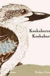 Cover Art for 9781760760281, Kookaburra Kookaburra by Bridget Farmer
