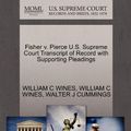 Cover Art for 9781270418924, Fisher V. Pierce U.S. Supreme Court Transcript of Record with Supporting Pleadings by William C. Wines, William C. Wines, Walter J. Cummings