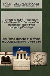 Cover Art for 9781270685111, Bernard G. Rubin, Petitioner, V. United States. U.S. Supreme Court Transcript of Record with Supporting Pleadings by Richard L. Rosenfield, Wade H. Mccree, Additional Contributors