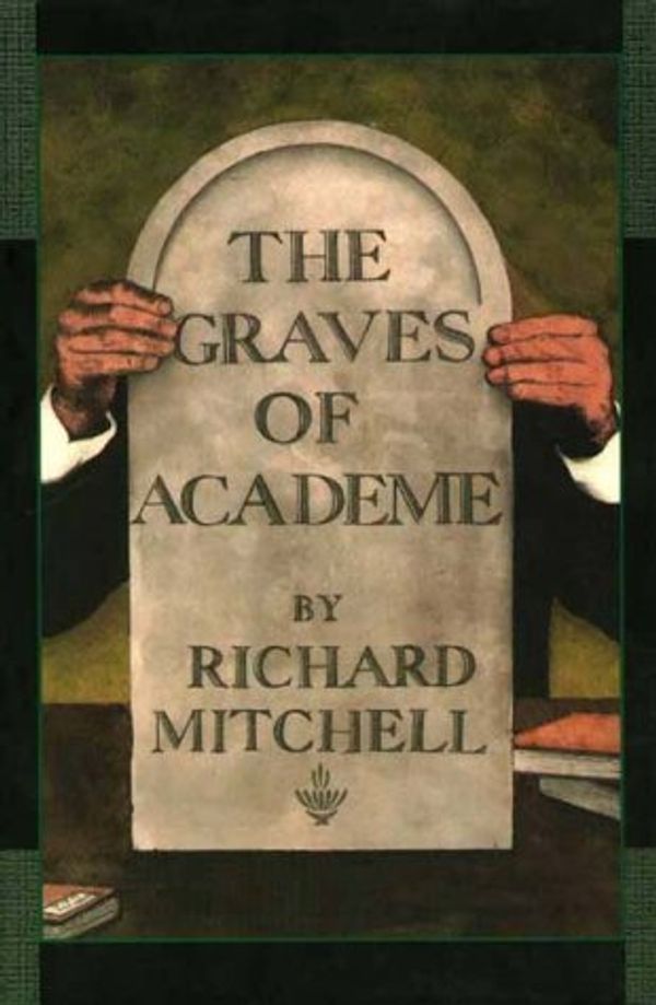 Cover Art for 9781888173925, The Graves of Academe by Richard Mitchell