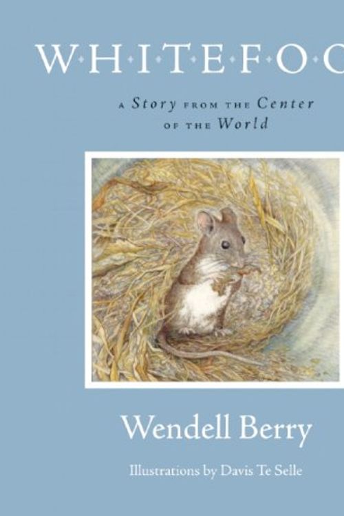 Cover Art for 9781582436401, Whitefoot by Wendell Berry