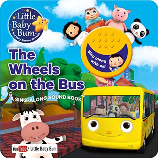 Cover Art for 9781474866606, Little Baby Bum the Wheels on the Bus by Parragon Books Ltd