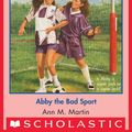 Cover Art for 9780545793223, The Baby-Sitters Club #110: Abby the Bad Sport by Ann M. Martin