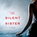 Cover Art for 9781250010728, The Silent Sister by Diane Chamberlain