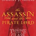 Cover Art for 9781599909547, The Assassin and the Pirate Lord by Sarah J. Maas