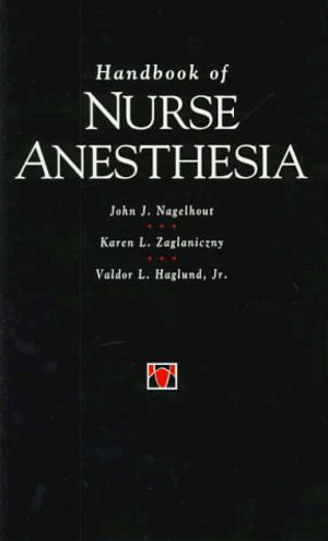 Cover Art for 9780721666945, Handbook of Nurse Anesthesia by John J. Nagelhout, Etc, Karen Zaglaniczny