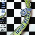 Cover Art for 9780224075879, The Bedroom Secrets of the Master Chefs by Irvine Welsh