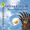 Cover Art for B01DT7MWWO, Always Coming Home (S.F. MASTERWORKS) by Ursula K. Le Guin