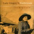 Cover Art for 9781843512264, Lady Gregory's Toothbrush by Colm Toibin