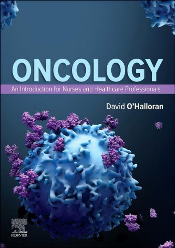 Cover Art for 9780323880817, Oncology: An Introduction for Nurses and Healthcare Professionals by O'Halloran Bed(hons) Med Dhsm Cdr(t) Iltm, David