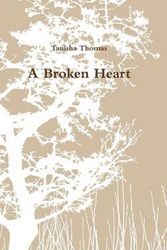 Cover Art for 9781365188152, A Broken Heart by Tanisha Thomas