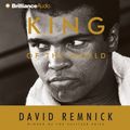 Cover Art for 9781455889785, King of the World by David Remnick, Dick Hill