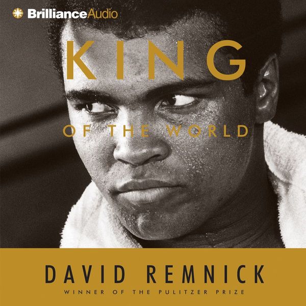 Cover Art for 9781455889785, King of the World by David Remnick, Dick Hill